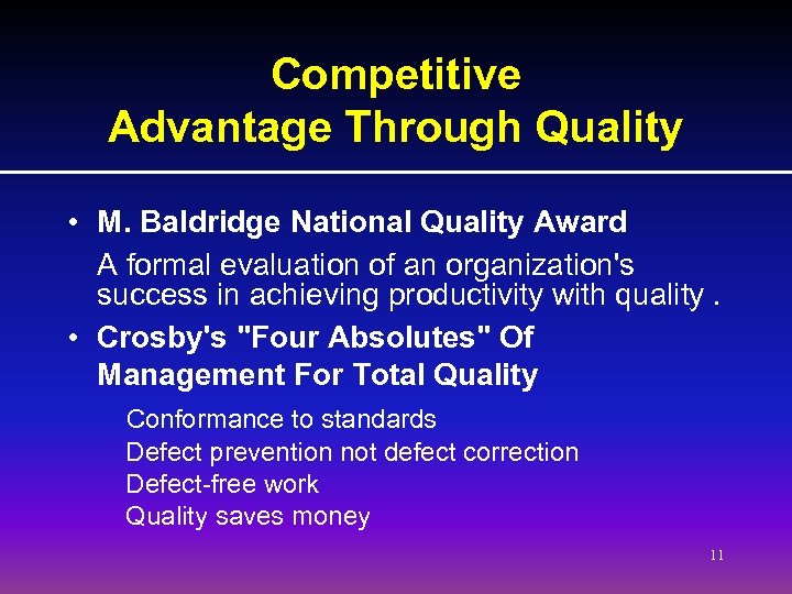 Competitive Advantage Through Quality • M. Baldridge National Quality Award A formal evaluation of