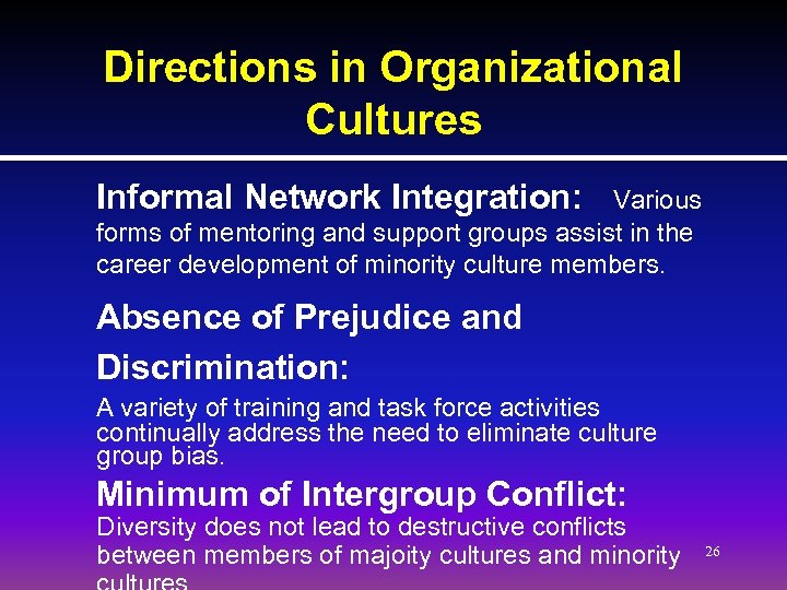 Directions in Organizational Cultures Informal Network Integration: Various forms of mentoring and support groups