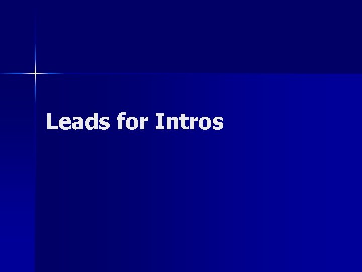 Leads for Intros 