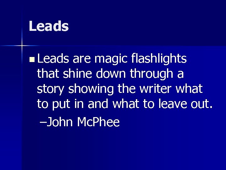 Leads n Leads are magic flashlights that shine down through a story showing the