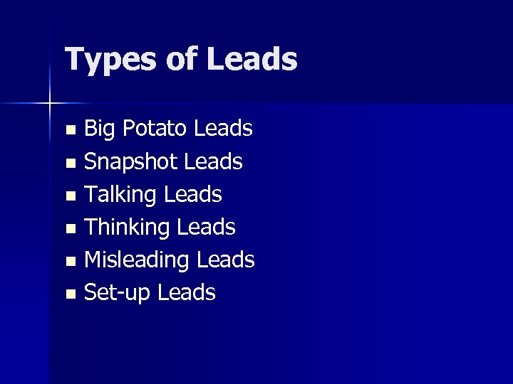 Types of Leads Big Potato Leads n Snapshot Leads n Talking Leads n Thinking