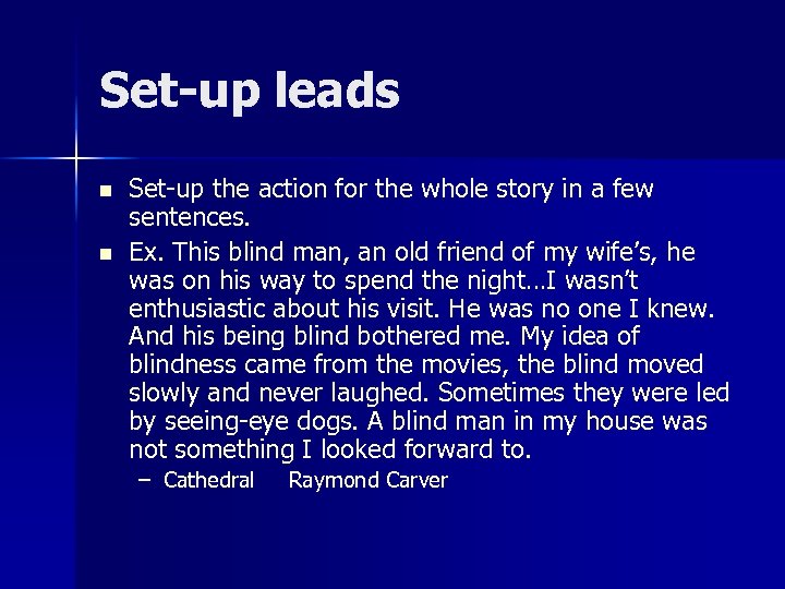 Set-up leads n n Set-up the action for the whole story in a few