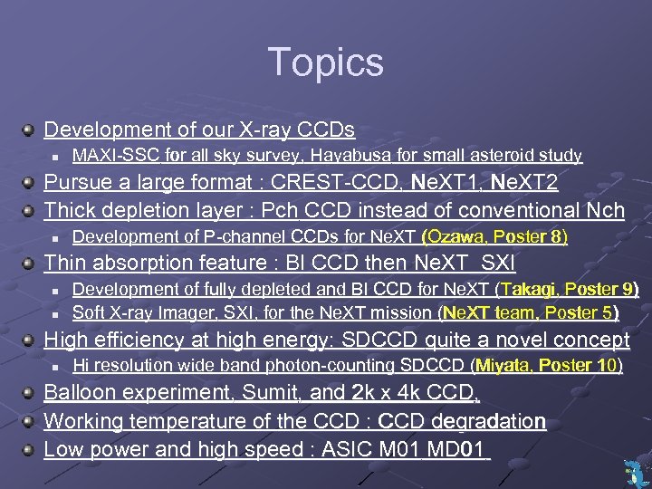 Topics Development of our X-ray CCDs n MAXI-SSC for all sky survey, Hayabusa for