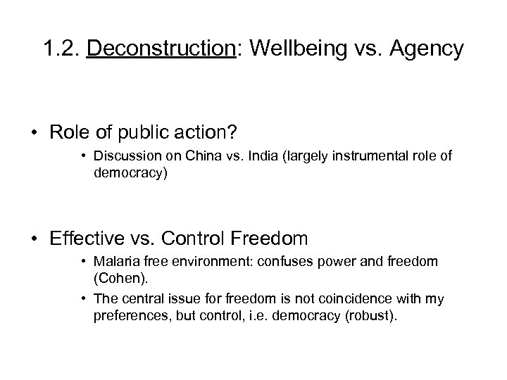 1. 2. Deconstruction: Wellbeing vs. Agency • Role of public action? • Discussion on