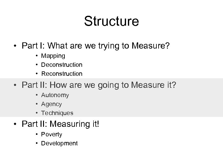 Structure • Part I: What are we trying to Measure? • Mapping • Deconstruction