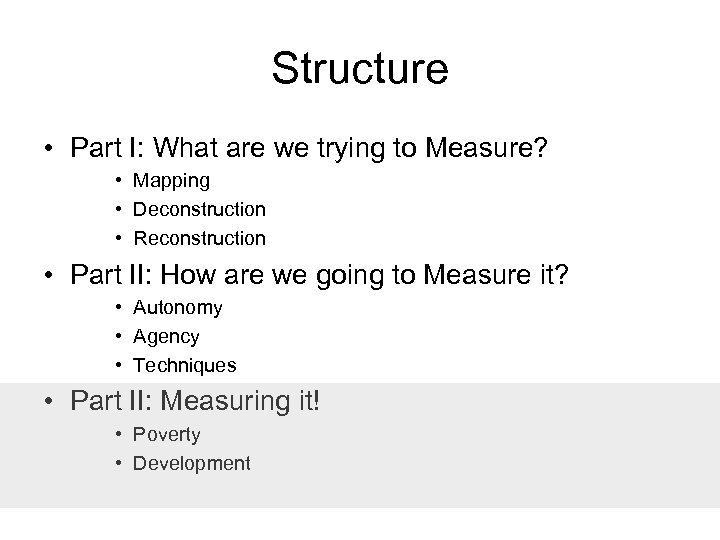 Structure • Part I: What are we trying to Measure? • Mapping • Deconstruction