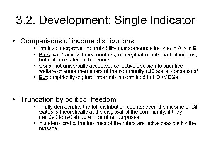 3. 2. Development: Single Indicator • Comparisons of income distributions • Intuitive interpretation: probability