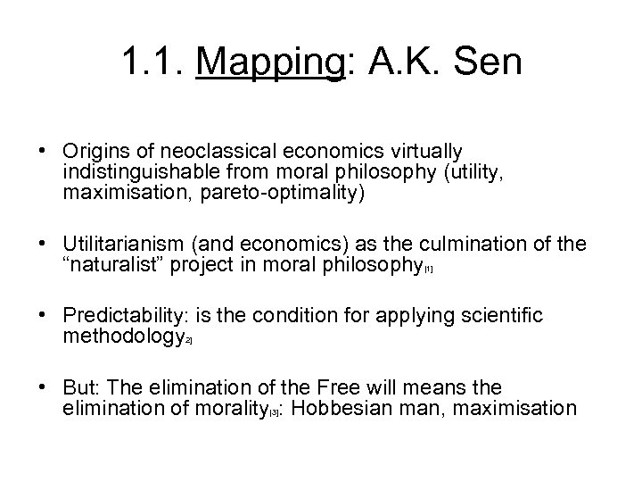 1. 1. Mapping: A. K. Sen • Origins of neoclassical economics virtually indistinguishable from