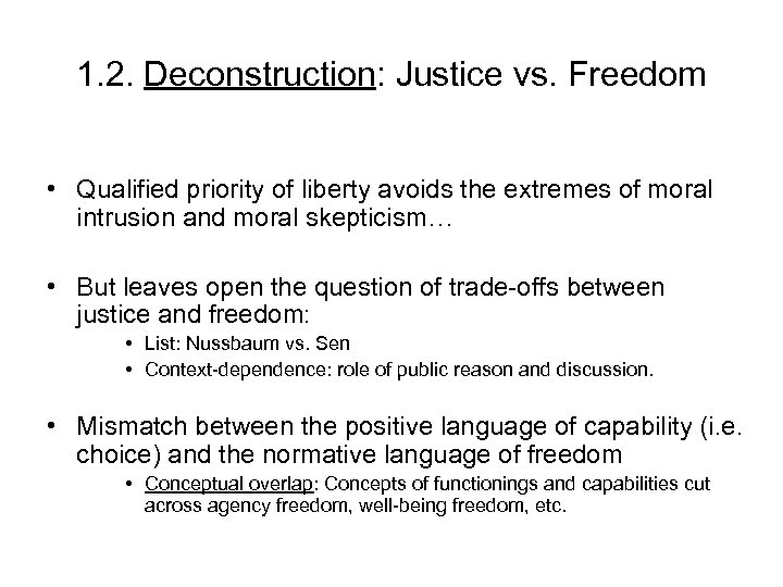 1. 2. Deconstruction: Justice vs. Freedom • Qualified priority of liberty avoids the extremes