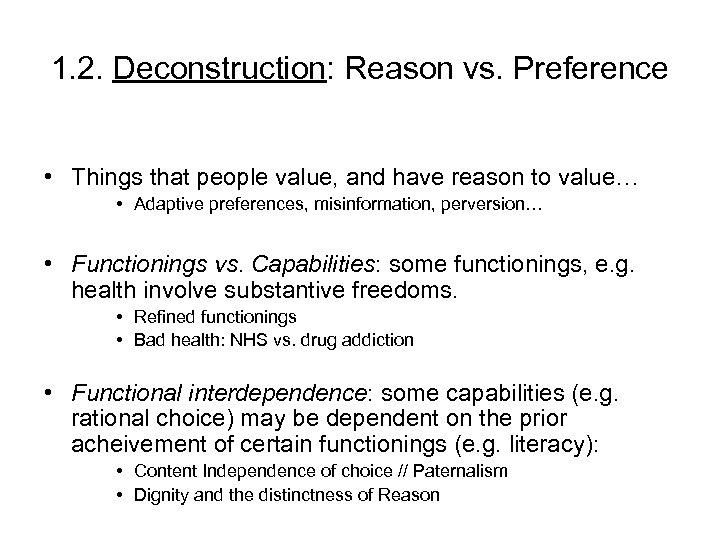 1. 2. Deconstruction: Reason vs. Preference • Things that people value, and have reason