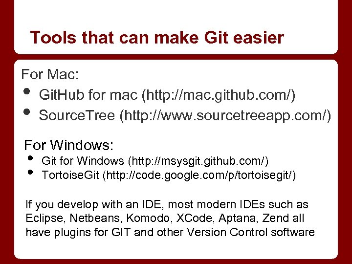 Tools that can make Git easier For Mac: Git. Hub for mac (http: //mac.