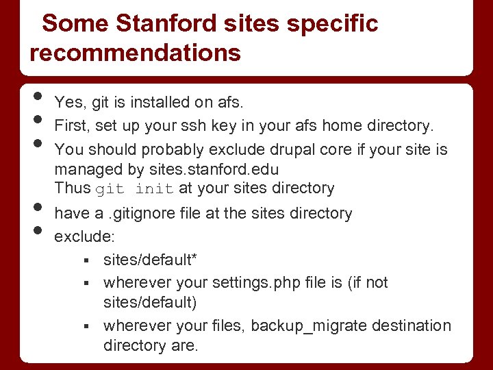 Some Stanford sites specific recommendations • • • Yes, git is installed on afs.