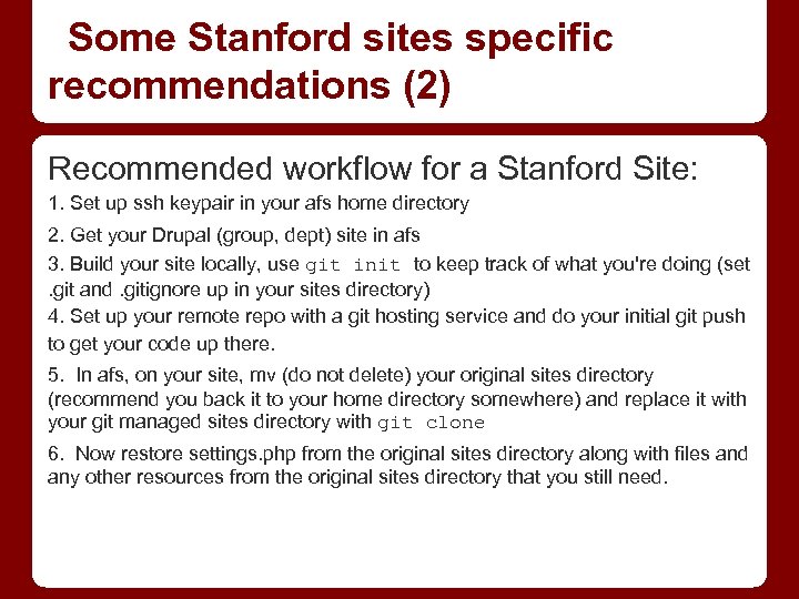 Some Stanford sites specific recommendations (2) Recommended workflow for a Stanford Site: 1. Set