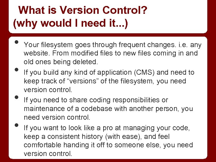 What is Version Control? (why would I need it. . . ) • •