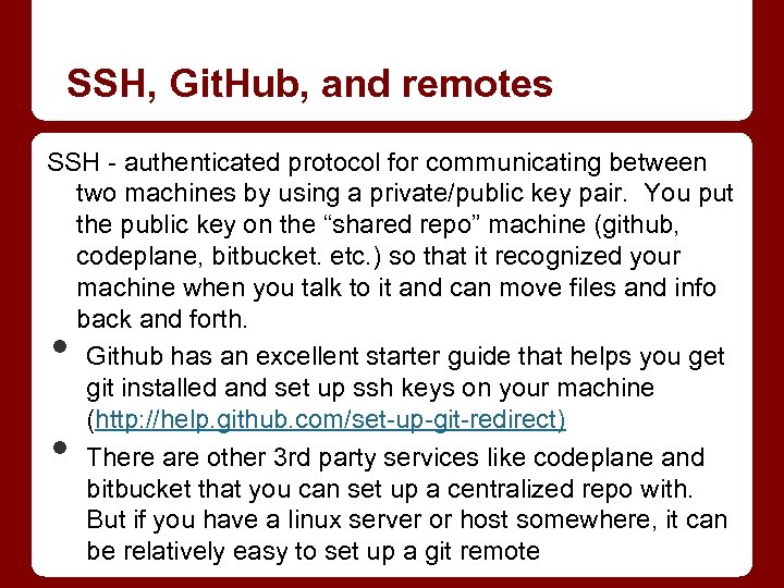 SSH, Git. Hub, and remotes SSH - authenticated protocol for communicating between two machines