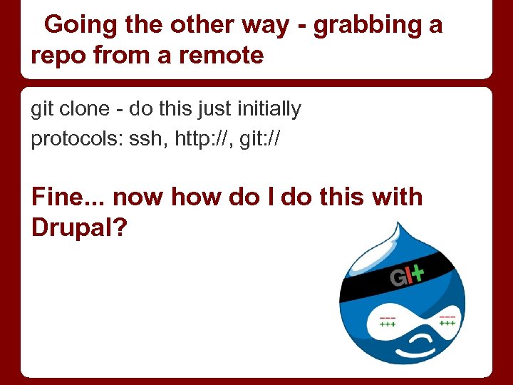 Going the other way - grabbing a repo from a remote git clone -