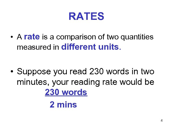 RATES • A rate is a comparison of two quantities measured in different units.
