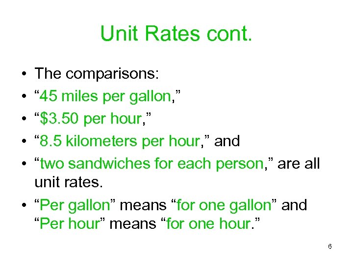 Unit Rates cont. • • • The comparisons: “ 45 miles per gallon, ”