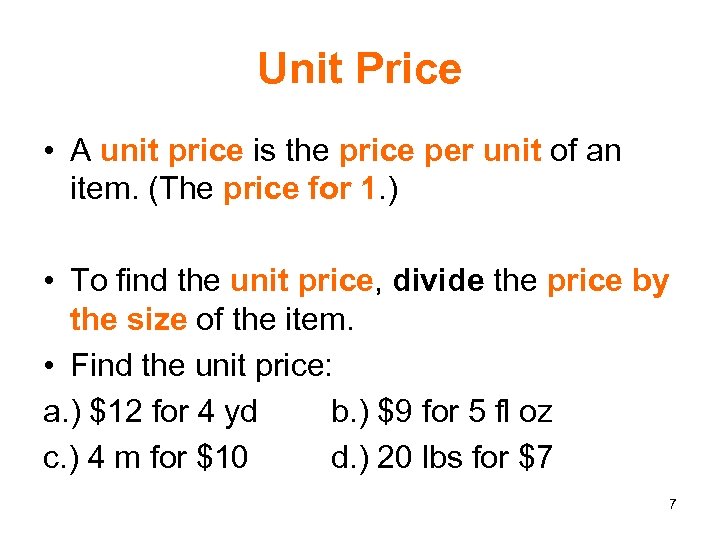 Unit Price • A unit price is the price per unit of an item.