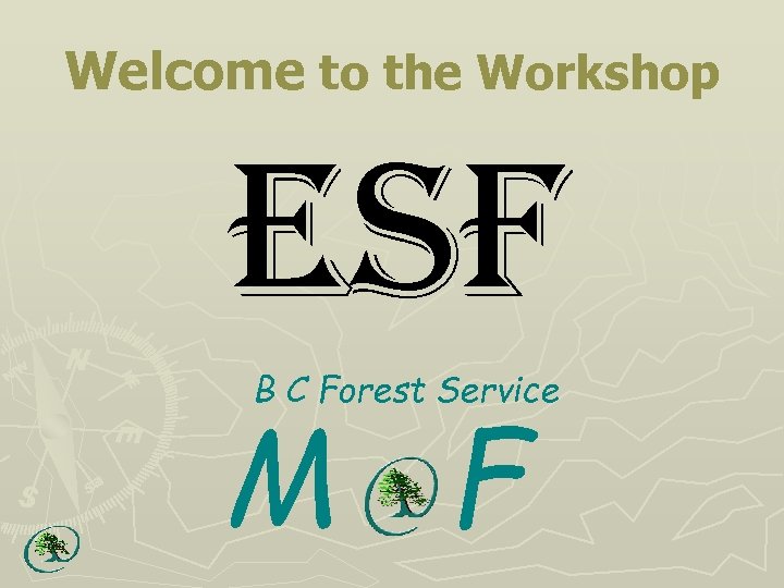 Welcome to the Workshop es. F B C Forest Service M F 