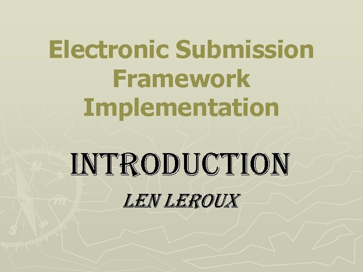 Electronic Submission Framework Implementation introduction Leroux 