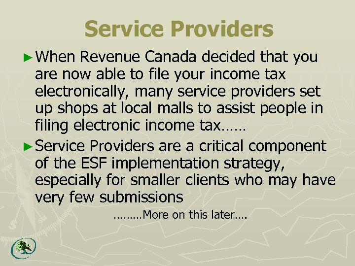 Service Providers ► When Revenue Canada decided that you are now able to file