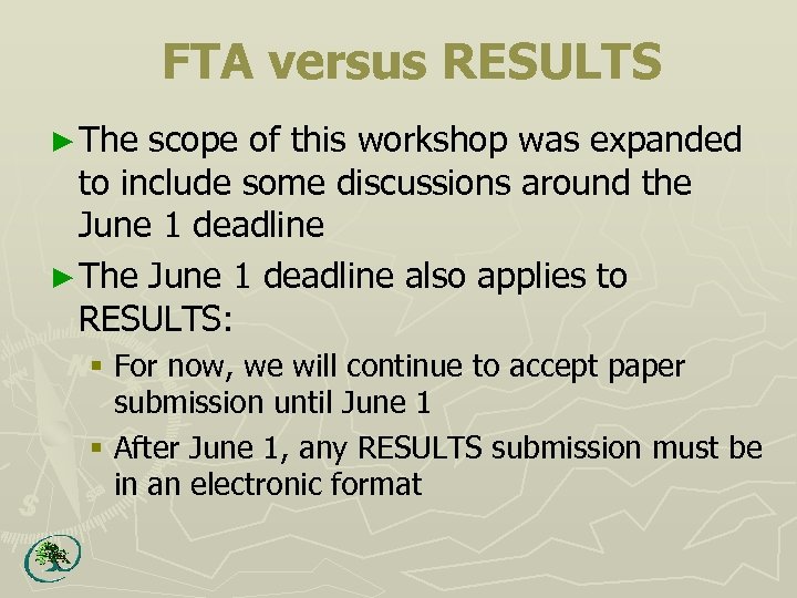 FTA versus RESULTS ► The scope of this workshop was expanded to include some