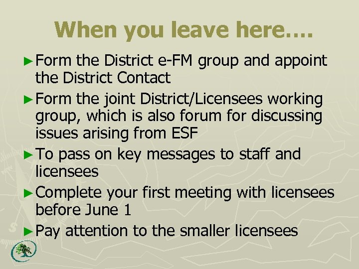 When you leave here…. ► Form the District e-FM group and appoint the District