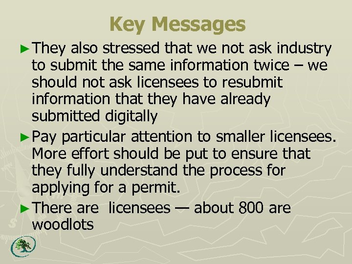 Key Messages ► They also stressed that we not ask industry to submit the