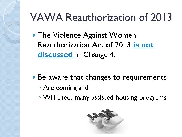 VAWA Reauthorization of 2013 The Violence Against Women Reauthorization Act of 2013 is not