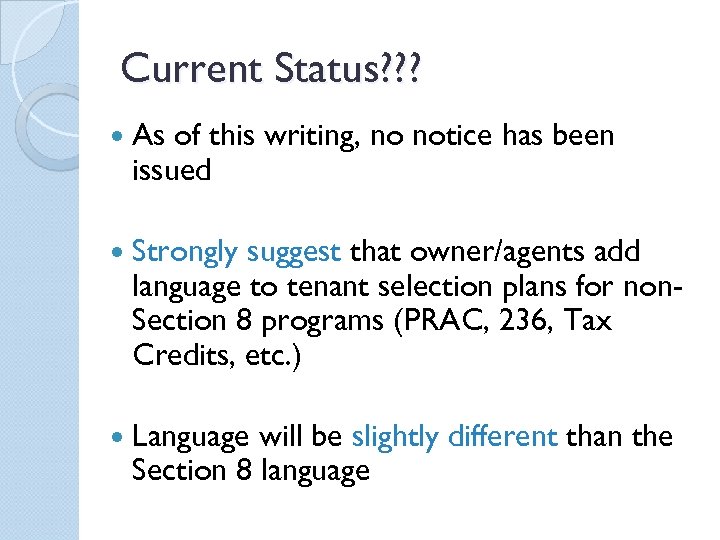 Current Status? ? ? As of this writing, no notice has been issued Strongly