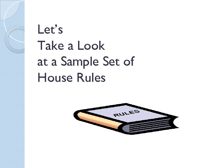 Let’s Take a Look at a Sample Set of House Rules 