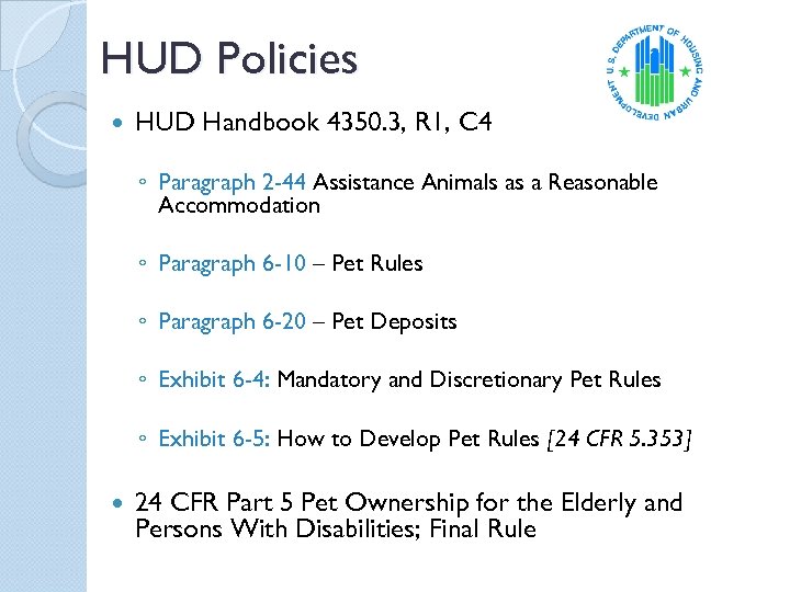 HUD Policies HUD Handbook 4350. 3, R 1, C 4 ◦ Paragraph 2 -44