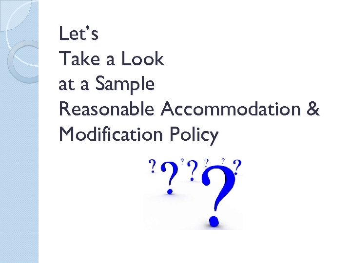 Let’s Take a Look at a Sample Reasonable Accommodation & Modification Policy 