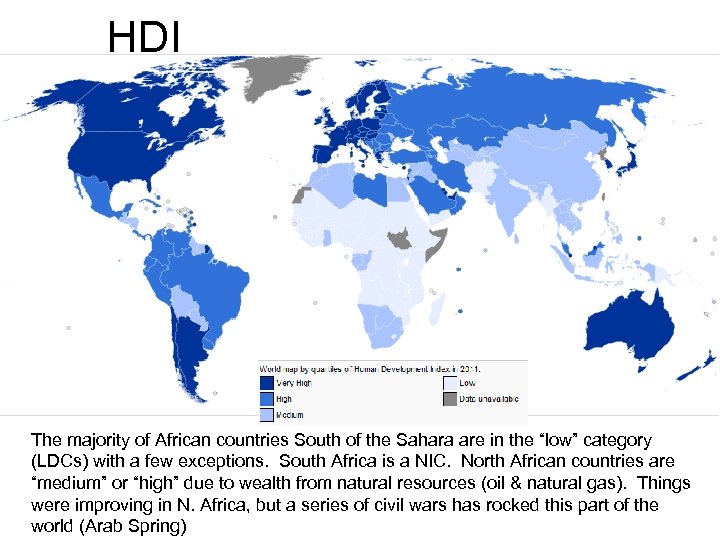 HDI The majority of African countries South of the Sahara are in the “low”