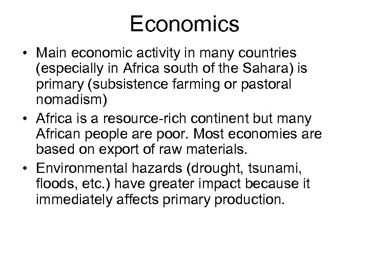Economics • Main economic activity in many countries (especially in Africa south of the