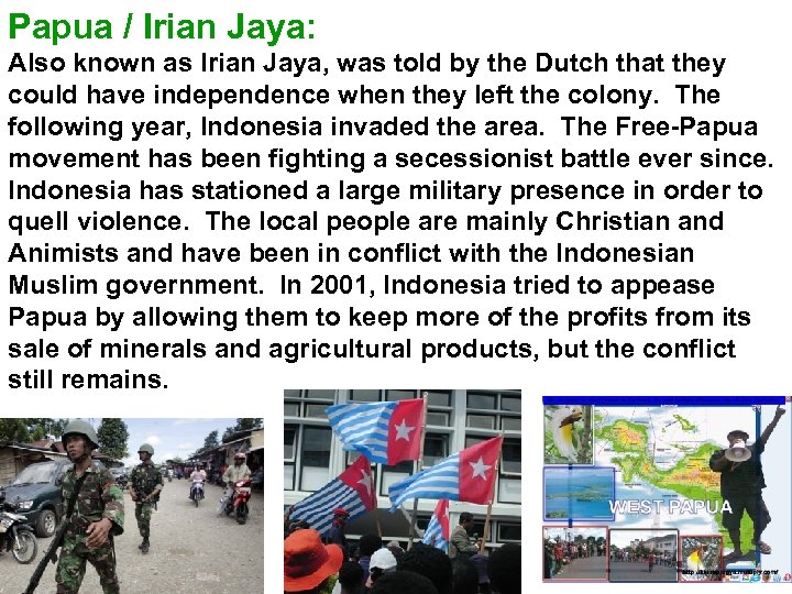 Papua / Irian Jaya: Also known as Irian Jaya, was told by the Dutch