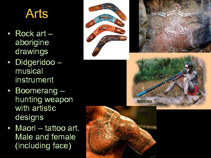 Arts • Rock art – aborigine drawings • Didgeridoo – musical instrument • Boomerang
