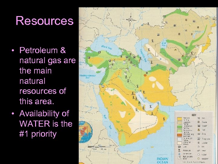 Resources • Petroleum & natural gas are the main natural resources of this area.