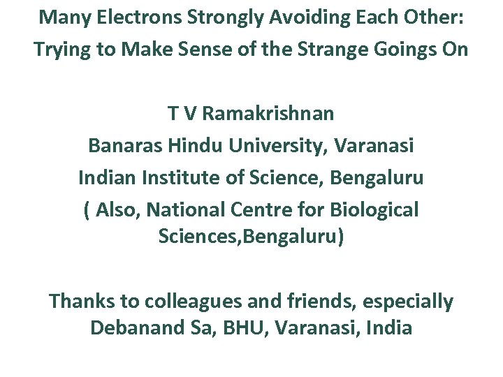 Many Electrons Strongly Avoiding Each Other: Trying to Make Sense of the Strange Goings