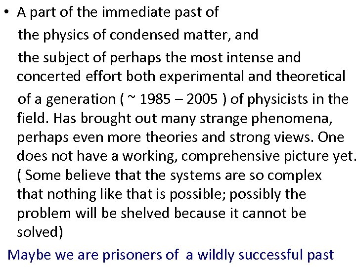  • A part of the immediate past of the physics of condensed matter,