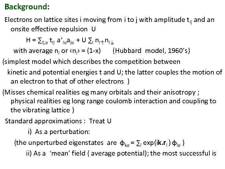 Background: Electrons on lattice sites i moving from i to j with amplitude tij