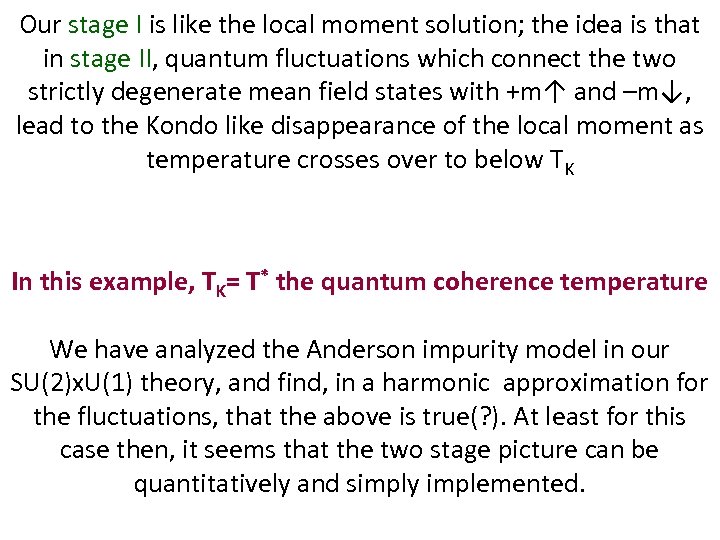 Our stage I is like the local moment solution; the idea is that in