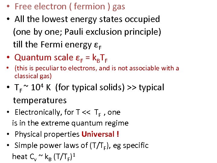  • Free electron ( fermion ) gas • All the lowest energy states