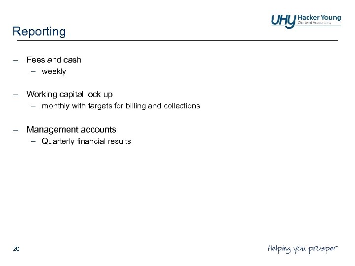 Reporting – Fees and cash – weekly – Working capital lock up – monthly