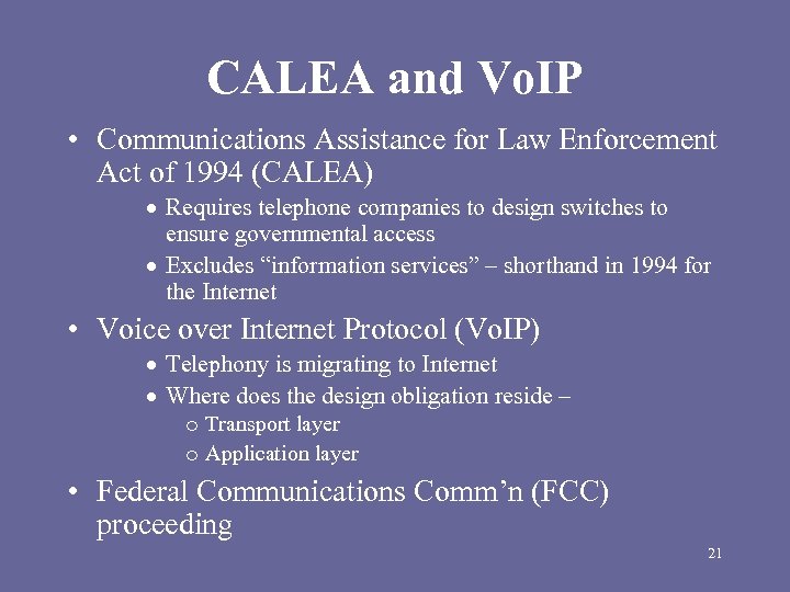 CALEA and Vo. IP • Communications Assistance for Law Enforcement Act of 1994 (CALEA)