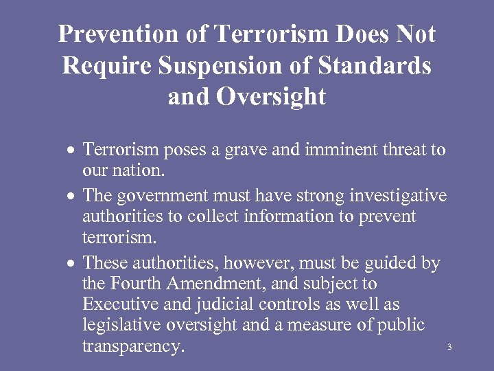 Prevention of Terrorism Does Not Require Suspension of Standards and Oversight Terrorism poses a