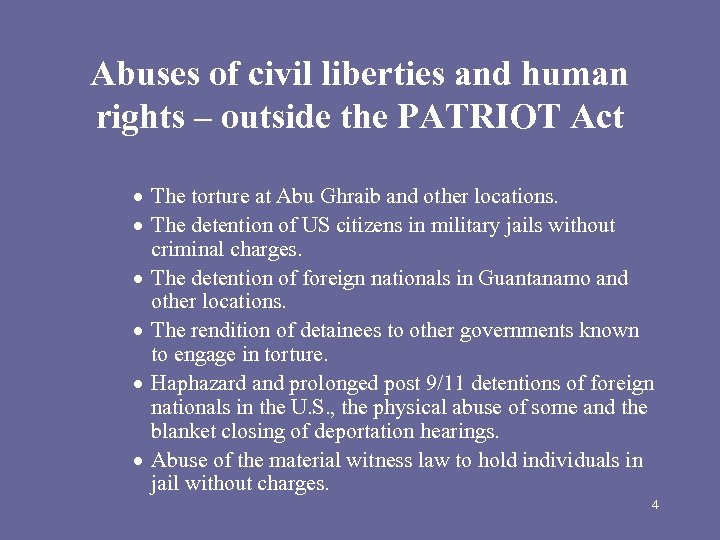 Abuses of civil liberties and human rights – outside the PATRIOT Act The torture