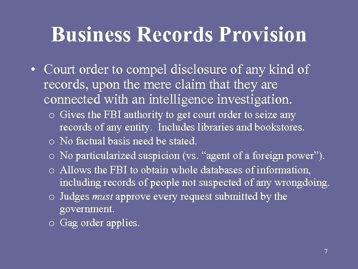 Business Records Provision • Court order to compel disclosure of any kind of records,