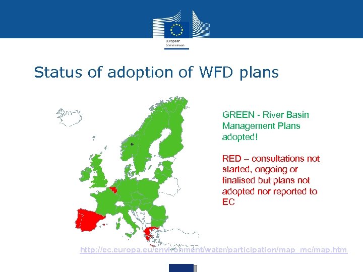 Status of adoption of WFD plans GREEN - River Basin Management Plans adopted! RED
